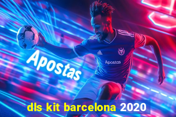 dls kit barcelona 2020